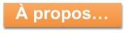 À propos…
